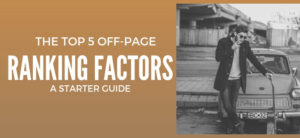 The Top 5 Off-Page Ranking Factors: A Starter Guide