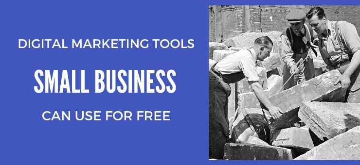 Digital Marketing Tools Small Businesses Owners Can Use Without Spending a Penny 