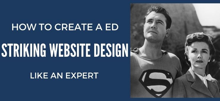 How To Create a Striking Website Designed Like an Expert