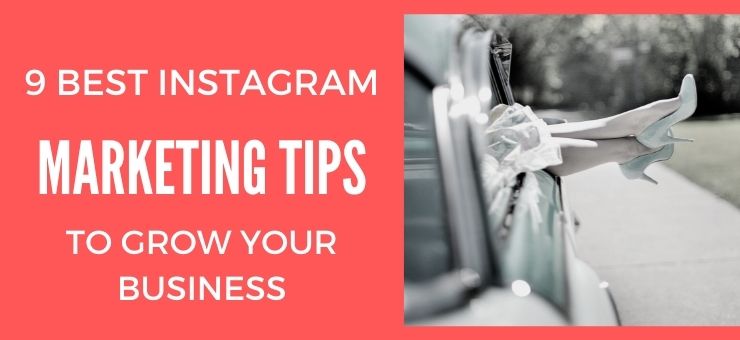 9 Best Instagram Marketing Tips to Grow Your Business
