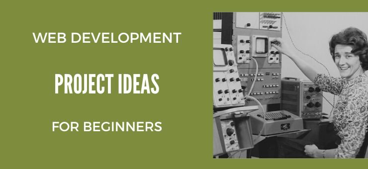 Interesting Web Development Project Ideas For Beginners