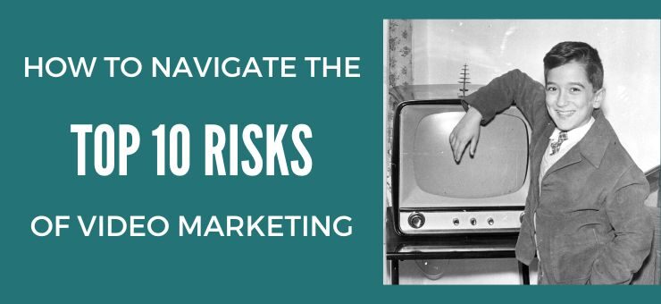 Top 10 Risks Of Video Marketing