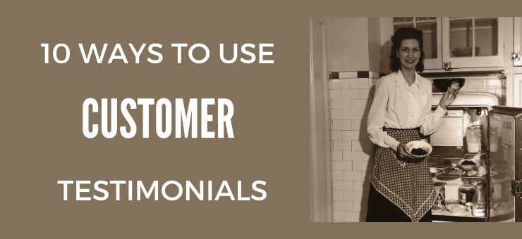 10 Ways to Use Customer Testimonials